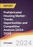 Prefabricated Housing Market : Trends, Opportunities and Competitive Analysis [2024-2030]- Product Image